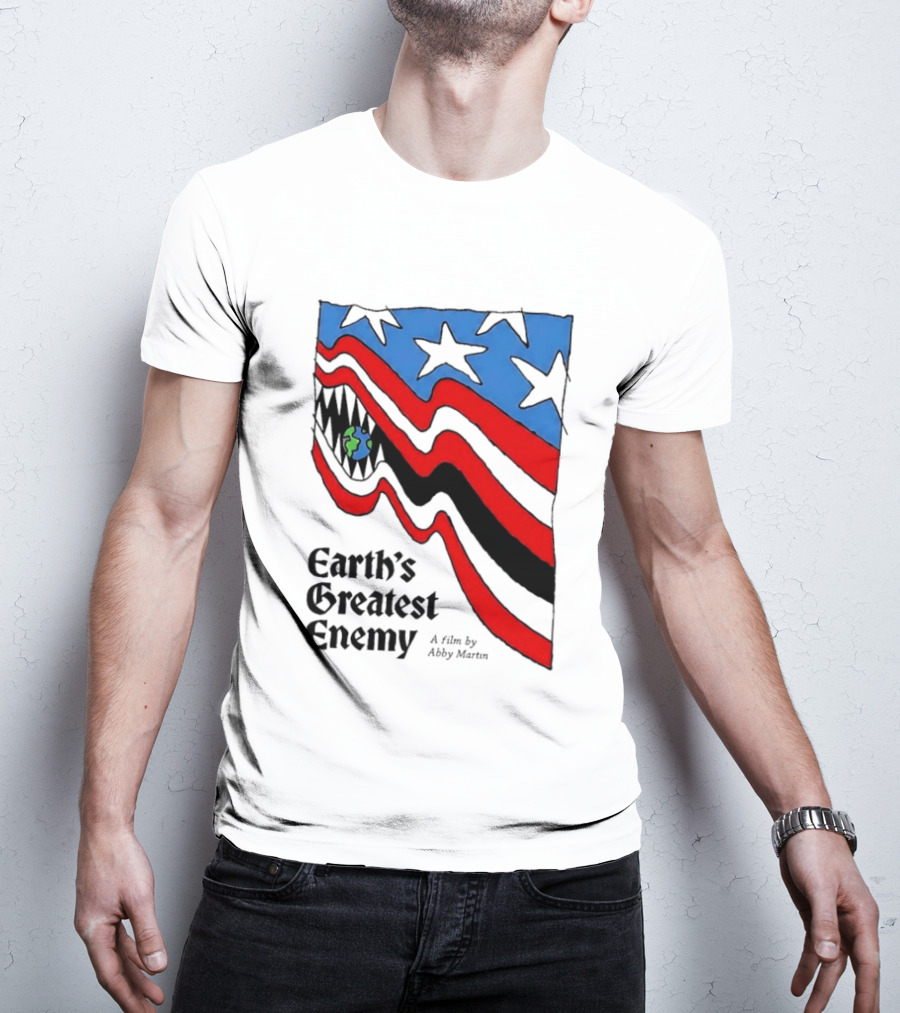 Earth's Greatest Enemy A Film By Abby Martin American Flag With Earth And Fangs T-Shirt