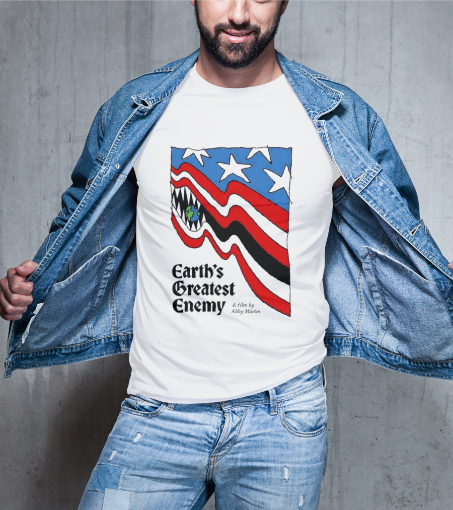 Earth's Greatest Enemy A Film By Abby Martin American Flag With Earth And Fangs T-Shirt