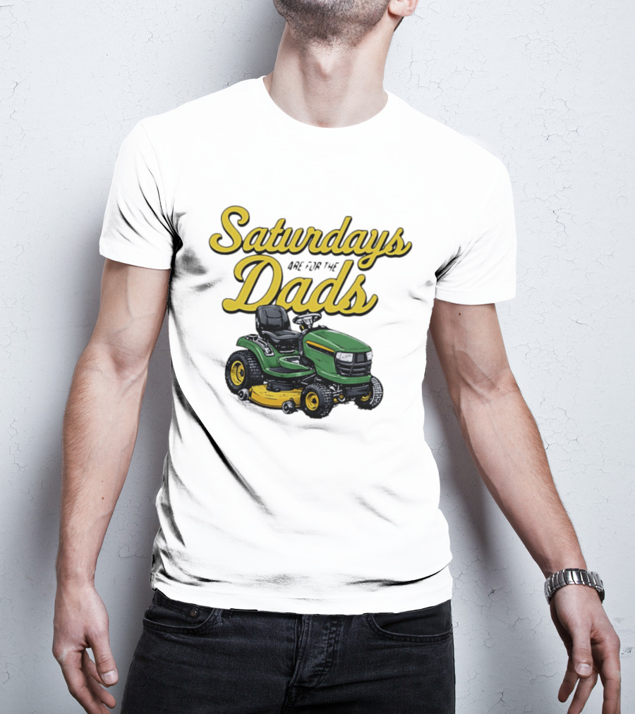 Saturdays Are For The Dads Riding Lawn Mower Fun T-Shirt