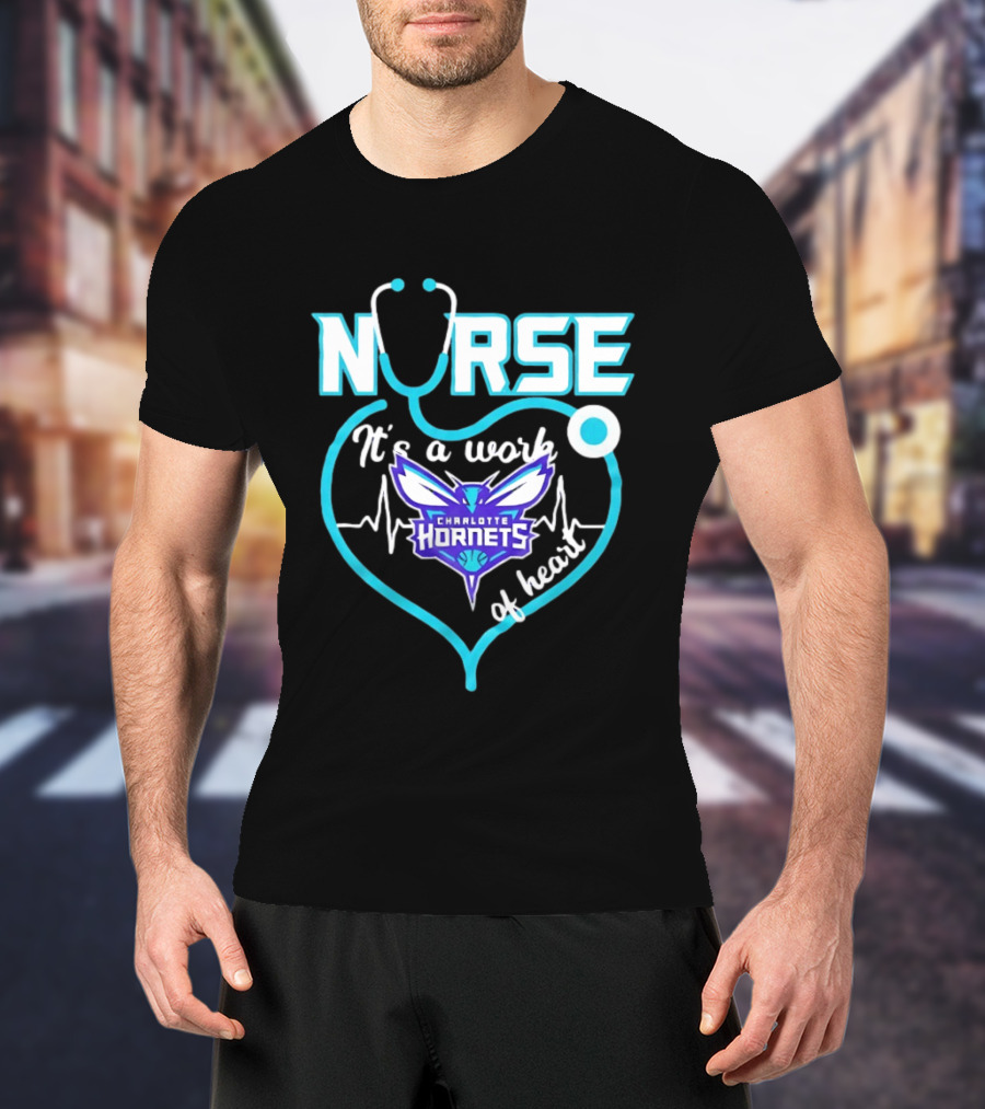 Charlotte Hornets Nurse It's A Work Of Heart Stethoscope Shaped Heart NBA T-Shirt