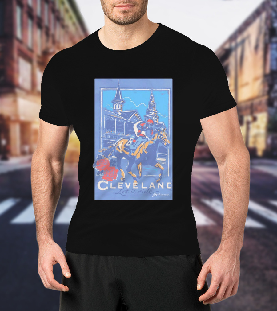 Cleveland Let It Ride Horse Racing Roses Skyline T-Shirt