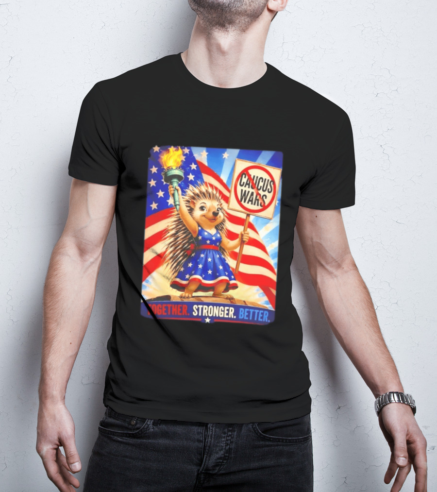 Hedgehog Liberty No Caucus Wars Together Stronger Better T-Shirt