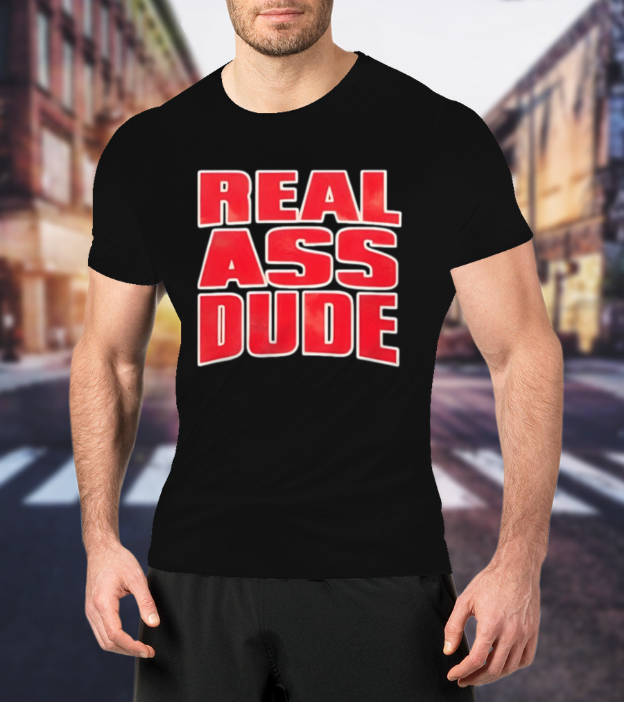 Luis J Gomez Real Ass Dude Standout T-Shirt