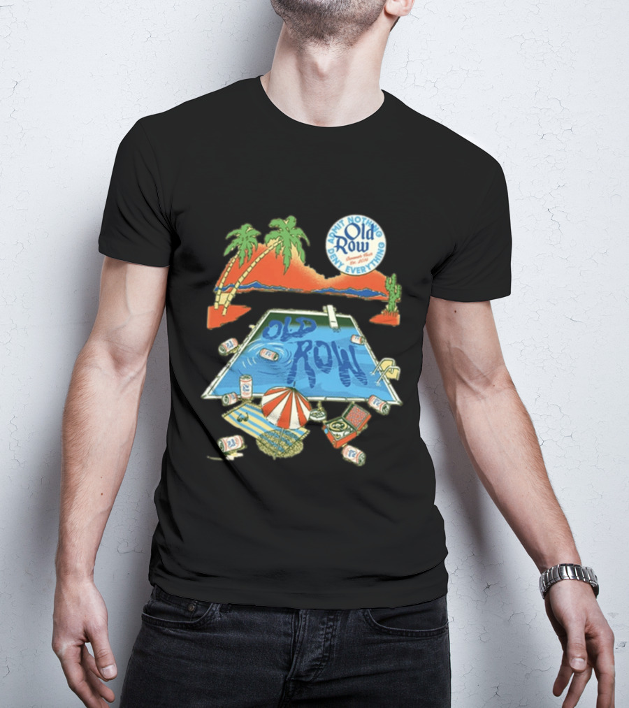 Old Row Admit Nothing Deny Everything Desert Pool Scene T-Shirt