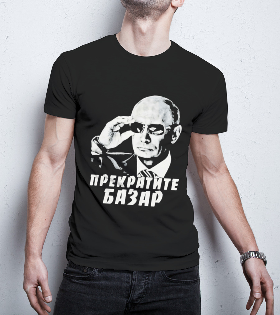 Vladimir Putin Wearing Sunglasses Stop The Bazaar T-Shirt