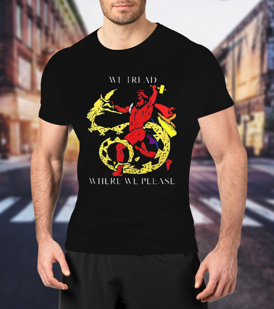 We Tread Where We Please Red Dragon Yellow Serpent T-Shirt