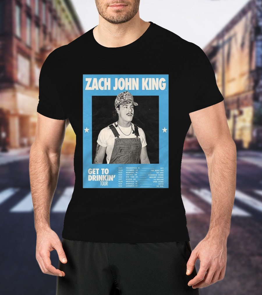 Zach John King Get To Drinkin' Tour 2026 North America Schedule Dates Indianapolis Lexington Denver T-Shirt