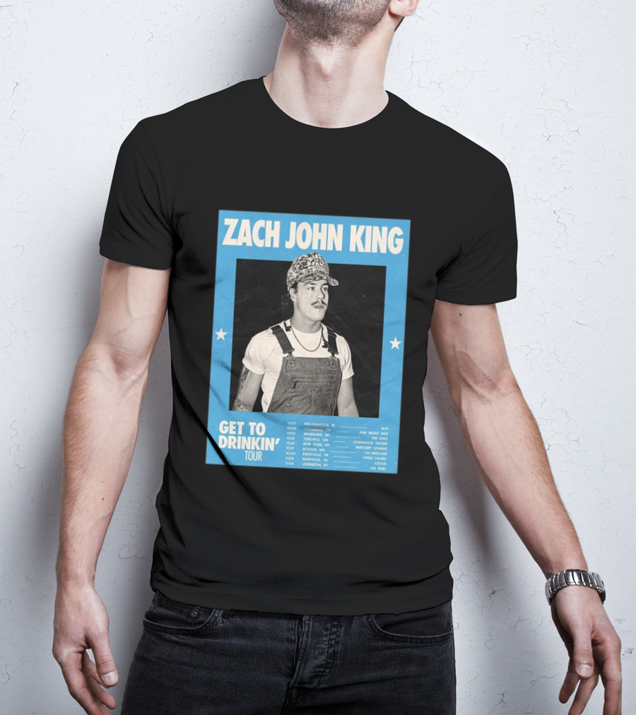 Zach John King Get To Drinkin' Tour 2026 North America Schedule Dates Indianapolis Lexington Denver T-Shirt