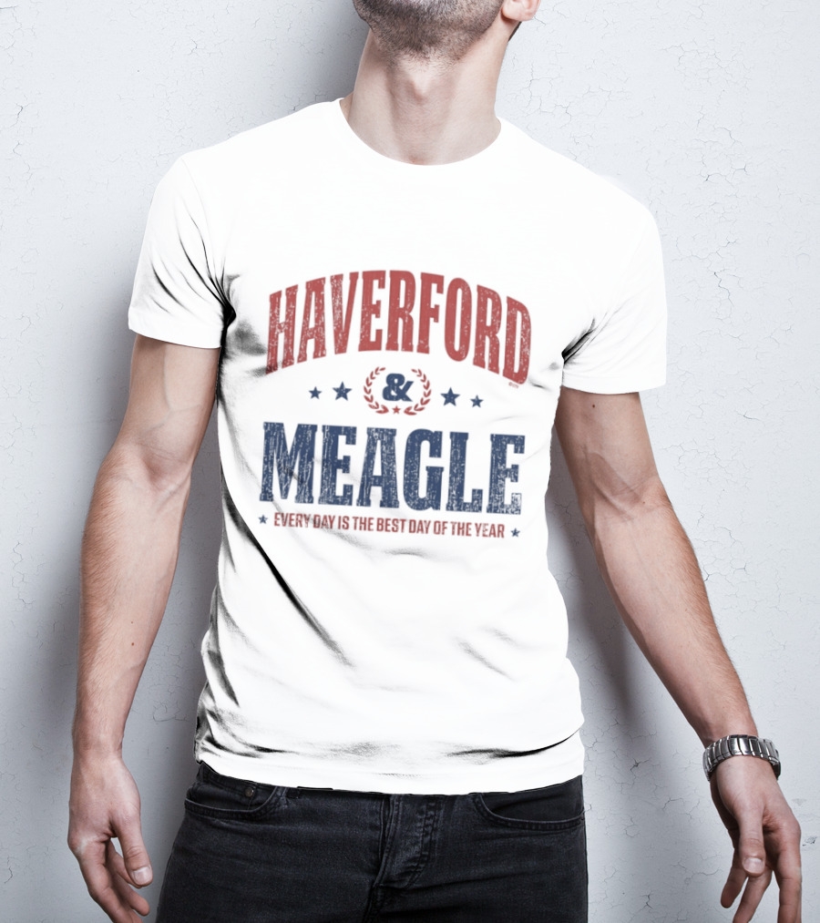 Haverford And Meagle Every Day Is The Best Day Of The Year T-Shirt