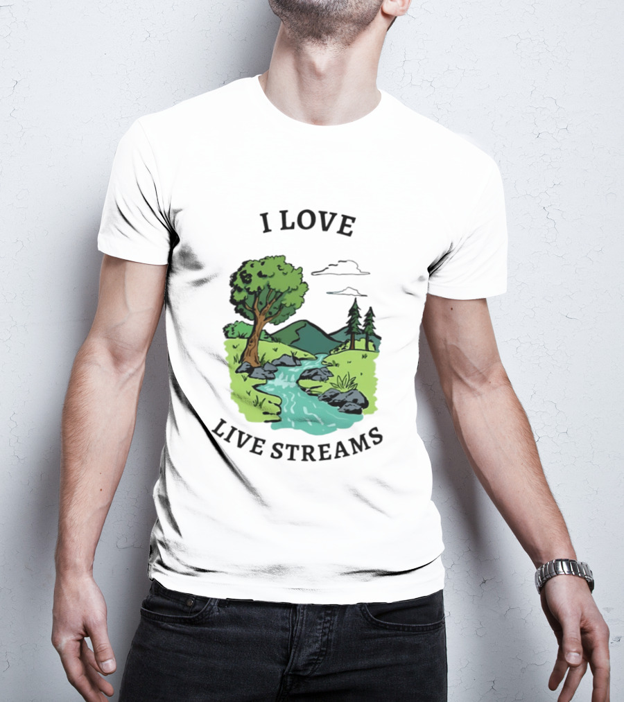 I Love Live Streams Nature Landscape With Trees And River T-Shirt