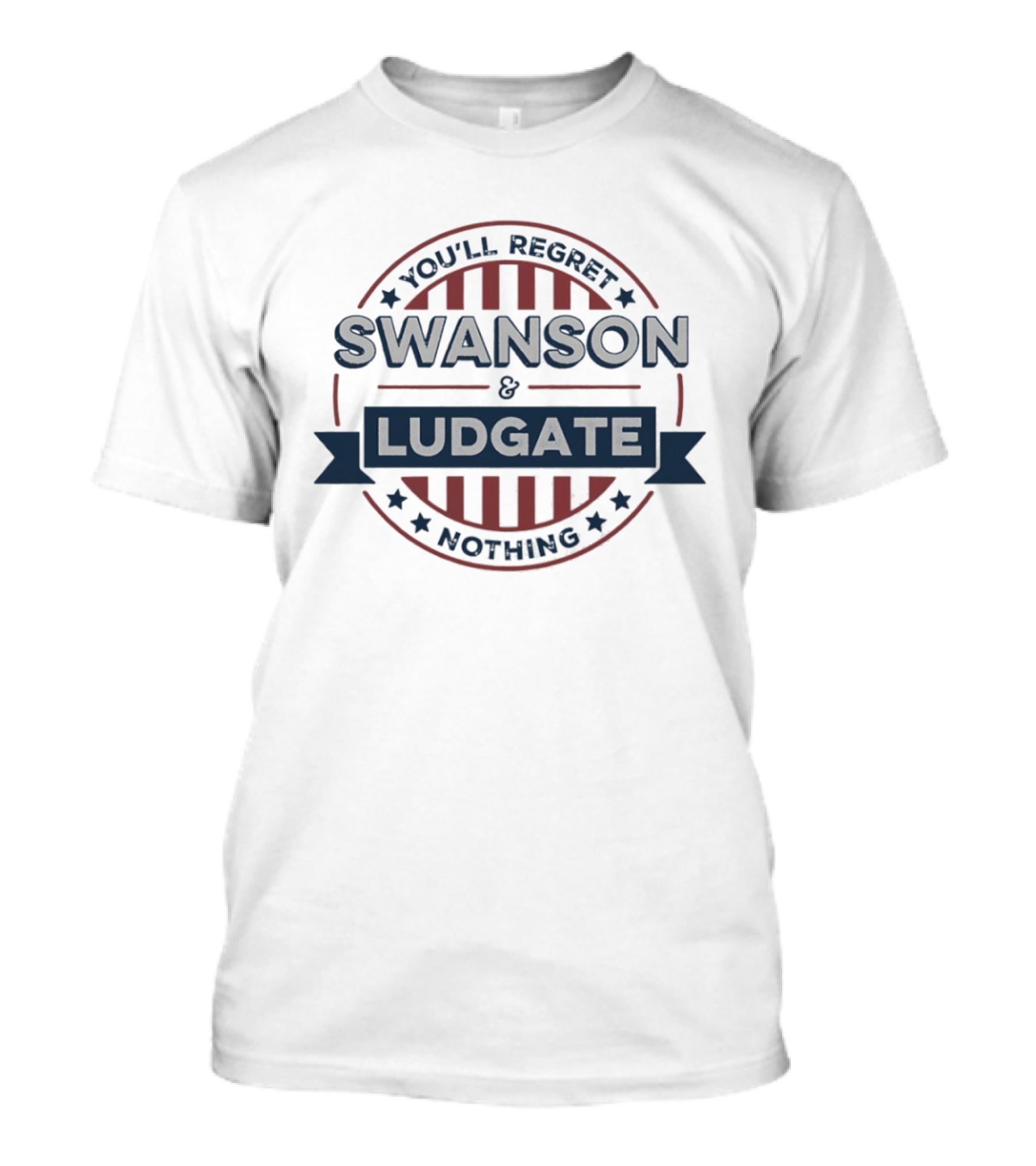 You'll Regret Nothing Swanson And Ludgate T-Shirt