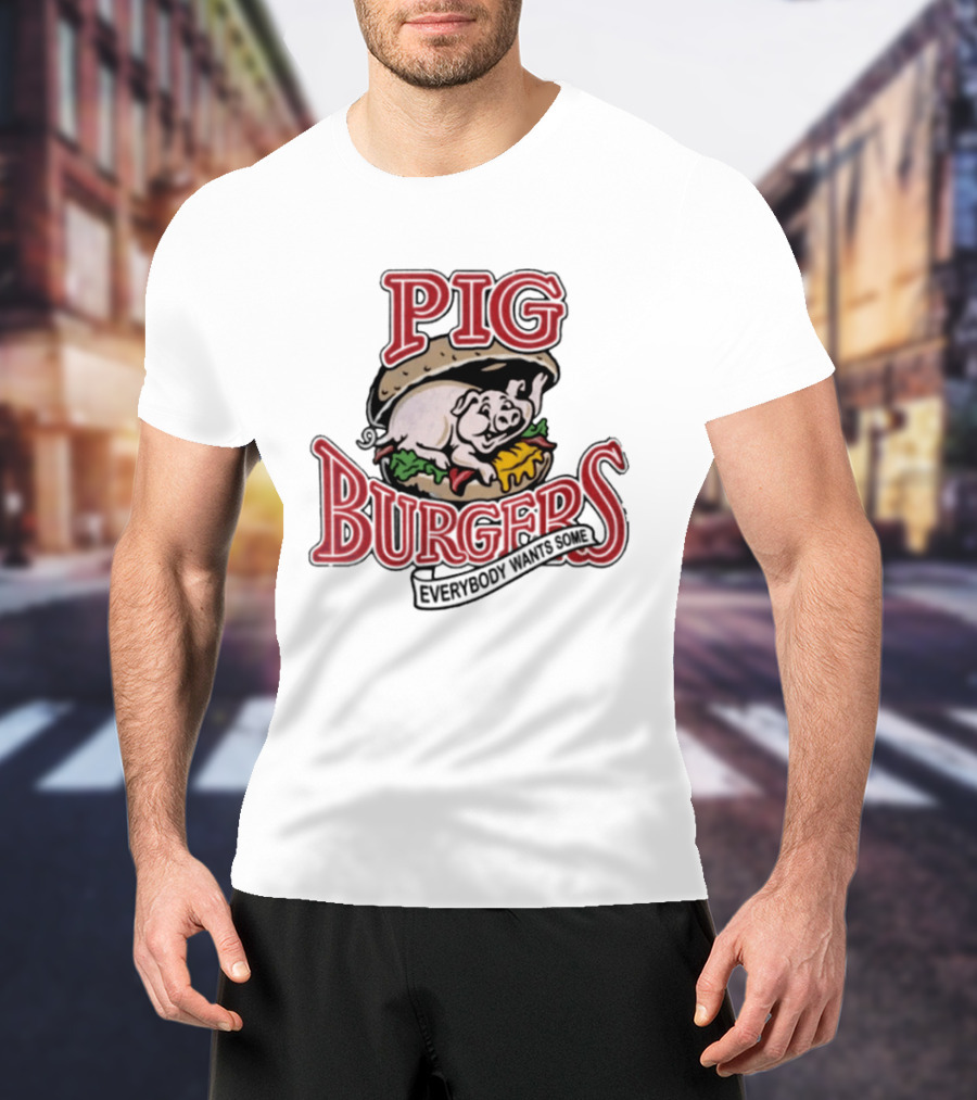 Pig Burgers Everybody Wants Some Burger Logo Pig T-Shirt