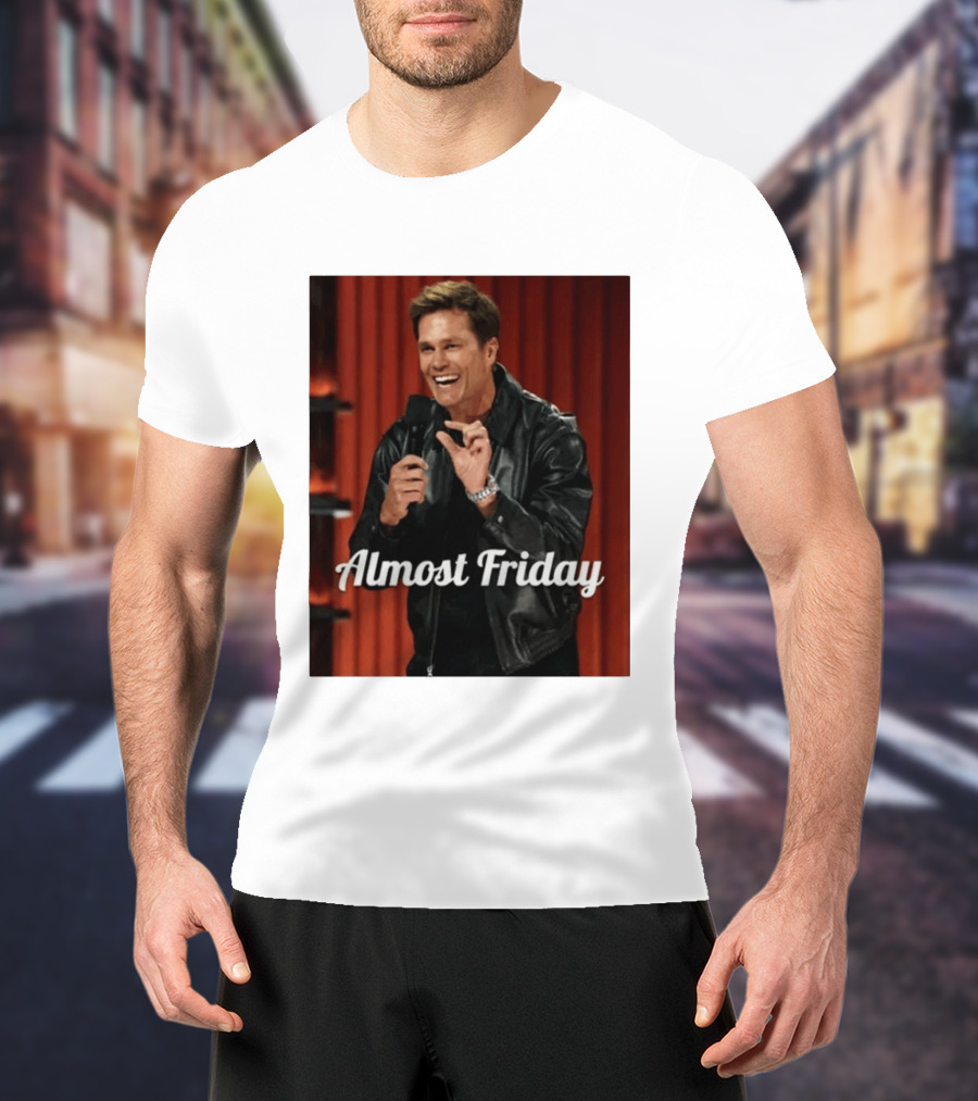 Tom Brady Almost Friday Roast Comedy Special T-Shirt