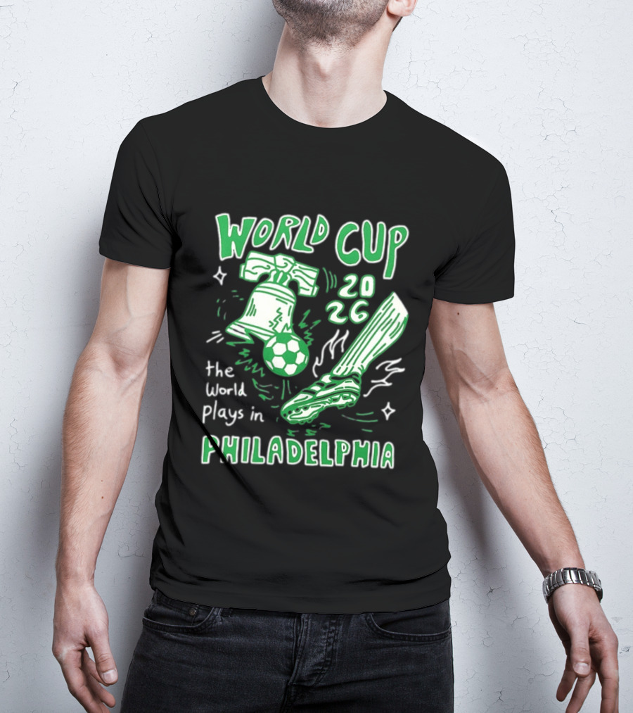 Liberty Bell Kicking Soccer Ball World Cup 2026 The World Plays In Philadelphia T-Shirt