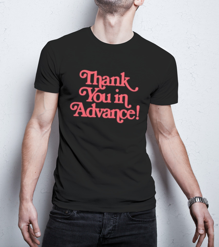 Thank You In Advance Bold Red T-Shirt