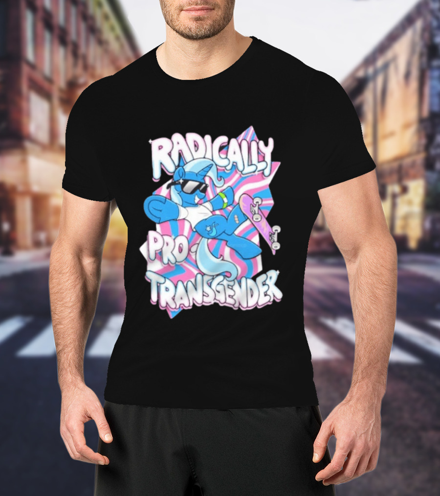 Radically Pro Transgender Skateboarding Unicorn With Sunglasses T-Shirt