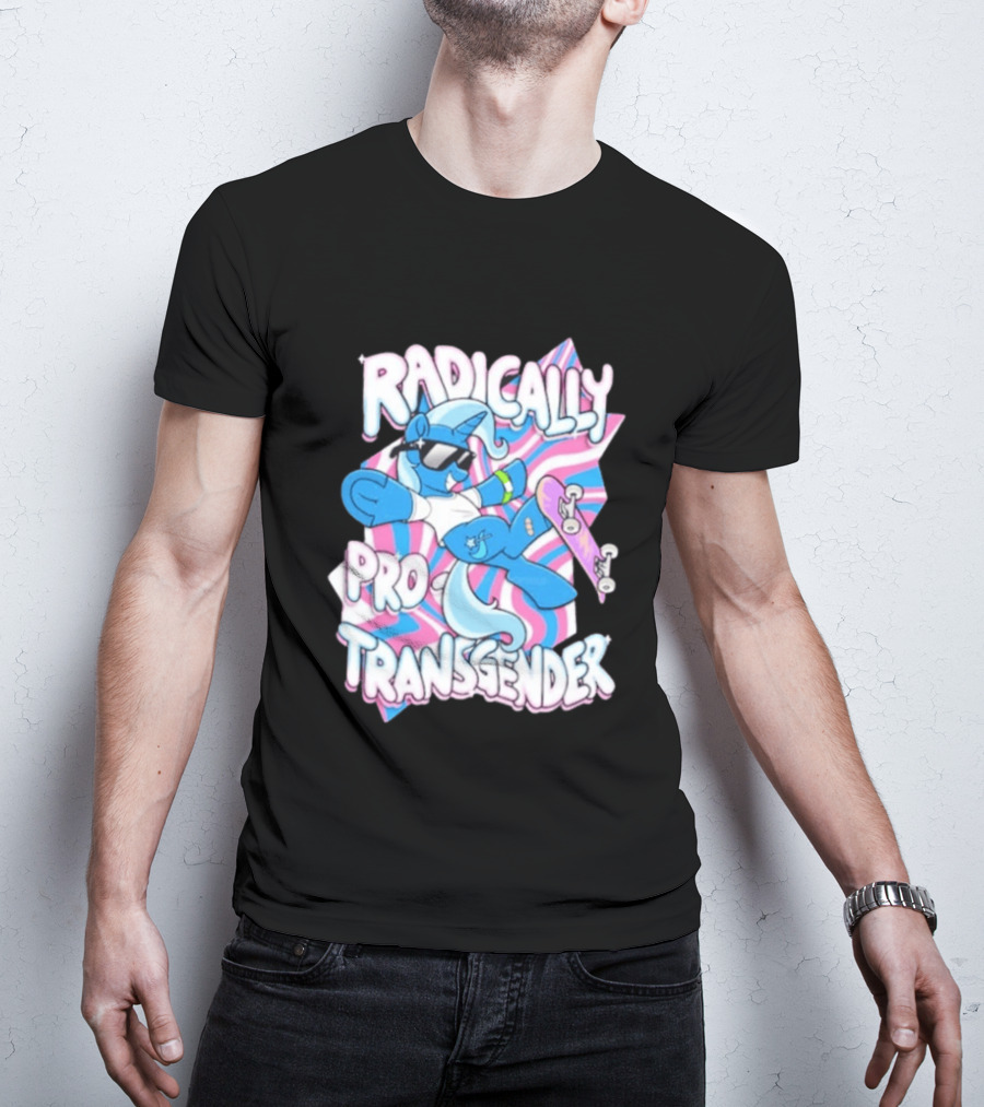 Radically Pro Transgender Skateboarding Unicorn With Sunglasses T-Shirt