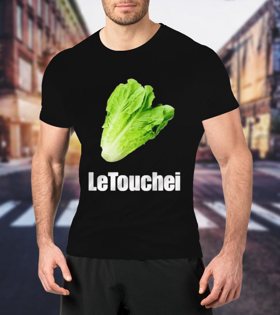 LeTouchei Lettuce Pun Humorous T-Shirt