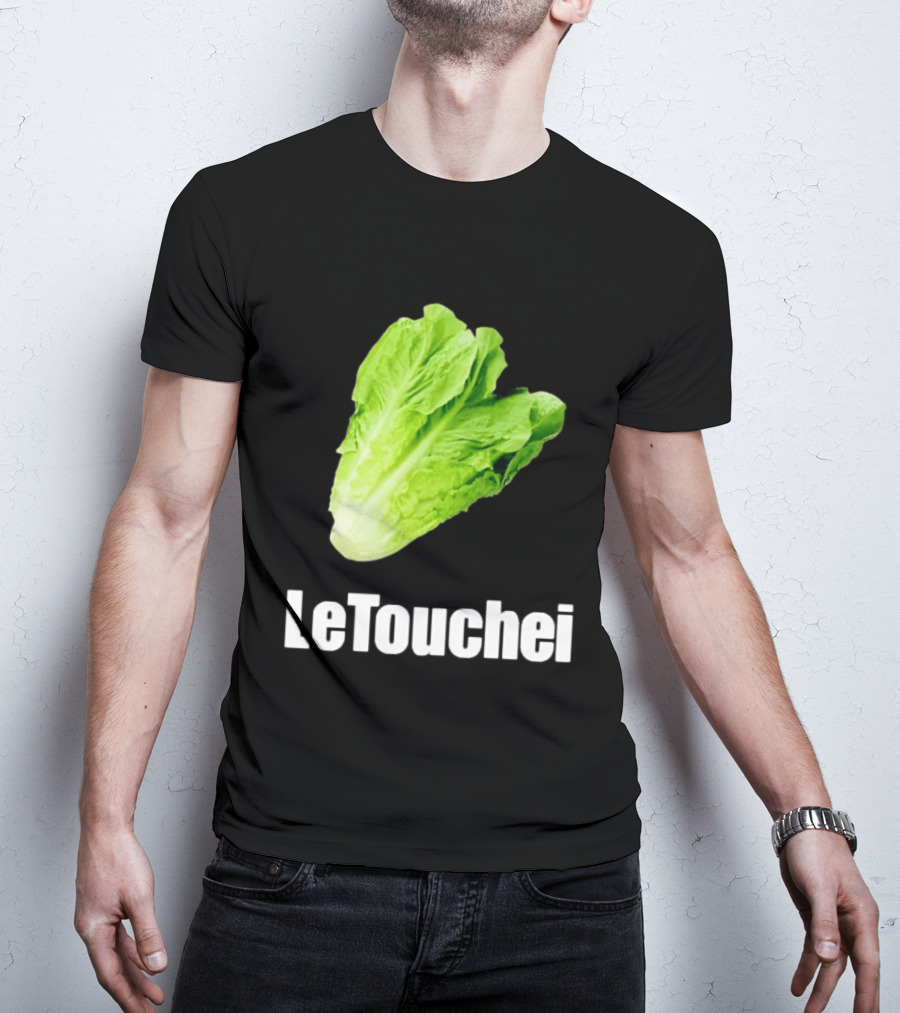 LeTouchei Lettuce Pun Humorous T-Shirt