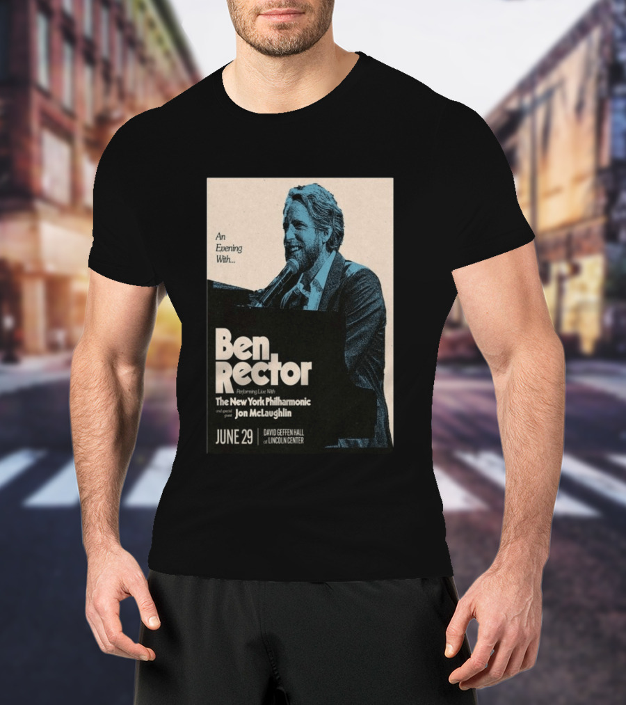 An Evening With Ben Rector The New York Philharmonic Jon McLaughlin June 29 David Geffen Hall Lincoln Center T-Shirt