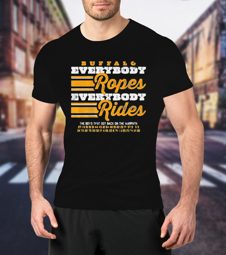 Buffalo Everybody Ropes Everybody Rides Guys That Get Back In The Saddle T-Shirt