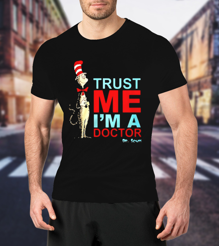 Dr Seuss Cat In The Hat Trust Me I'm A Doctor T-Shirt