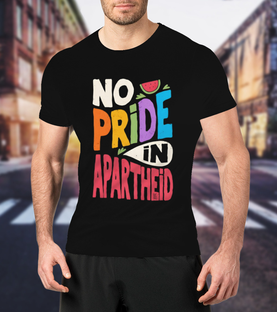 No Pride In Apartheid LGBTQ Palestine Awareness T-Shirt