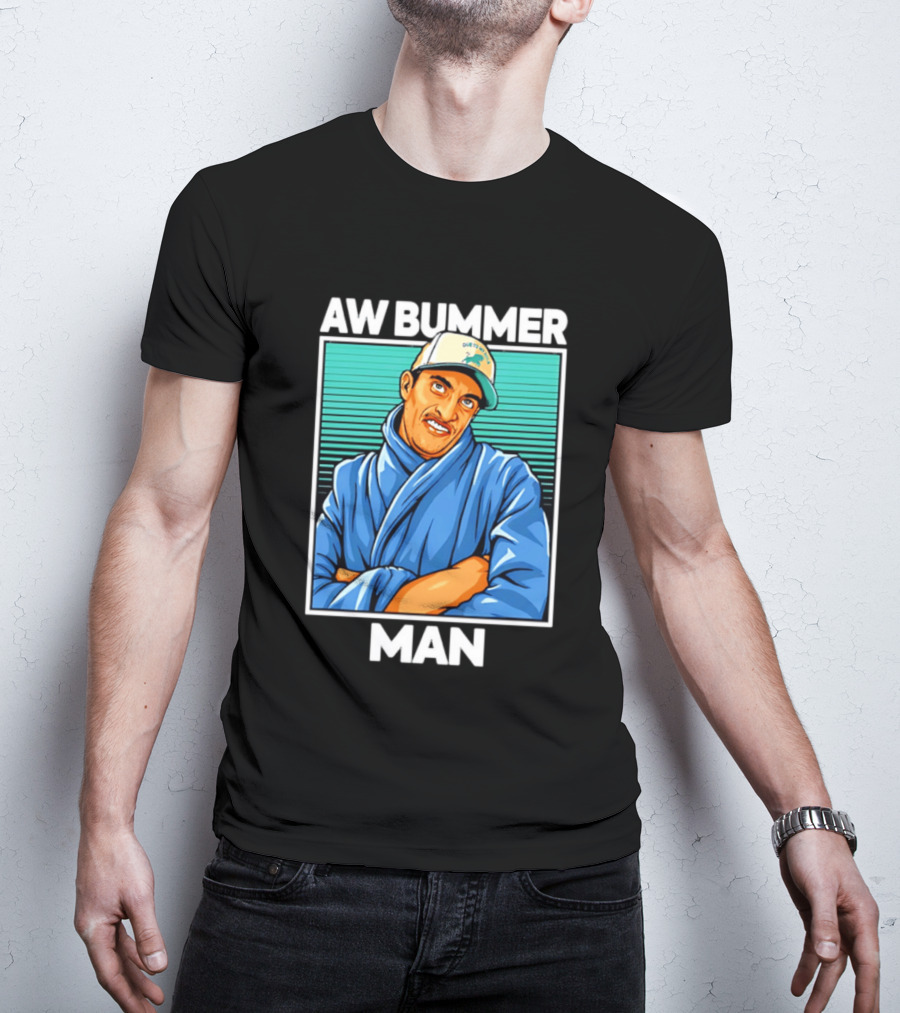 AW Bummer Man PE Guy Due To Stew Cap T-Shirt