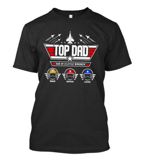 Top Dad Dad Of 3 Little Wingmen Jet Pilot Helmets Noah Sophia Lucas T-Shirt