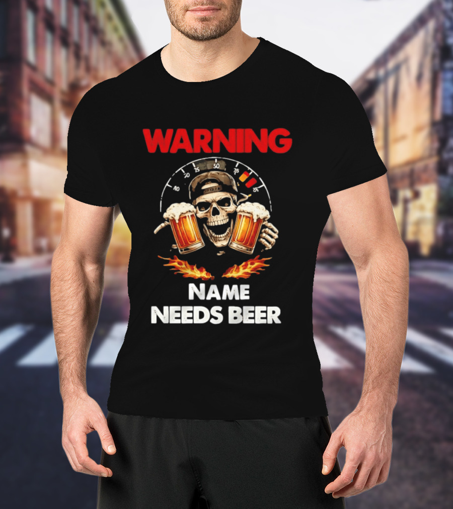 Warning Name Needs Beer Skull With Flames And Dashboard T-Shirt