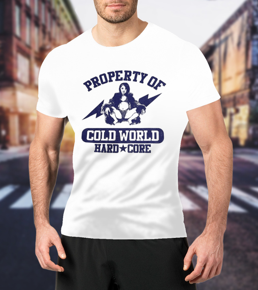 Property Of Cold World Hard Core 2026 T-Shirt