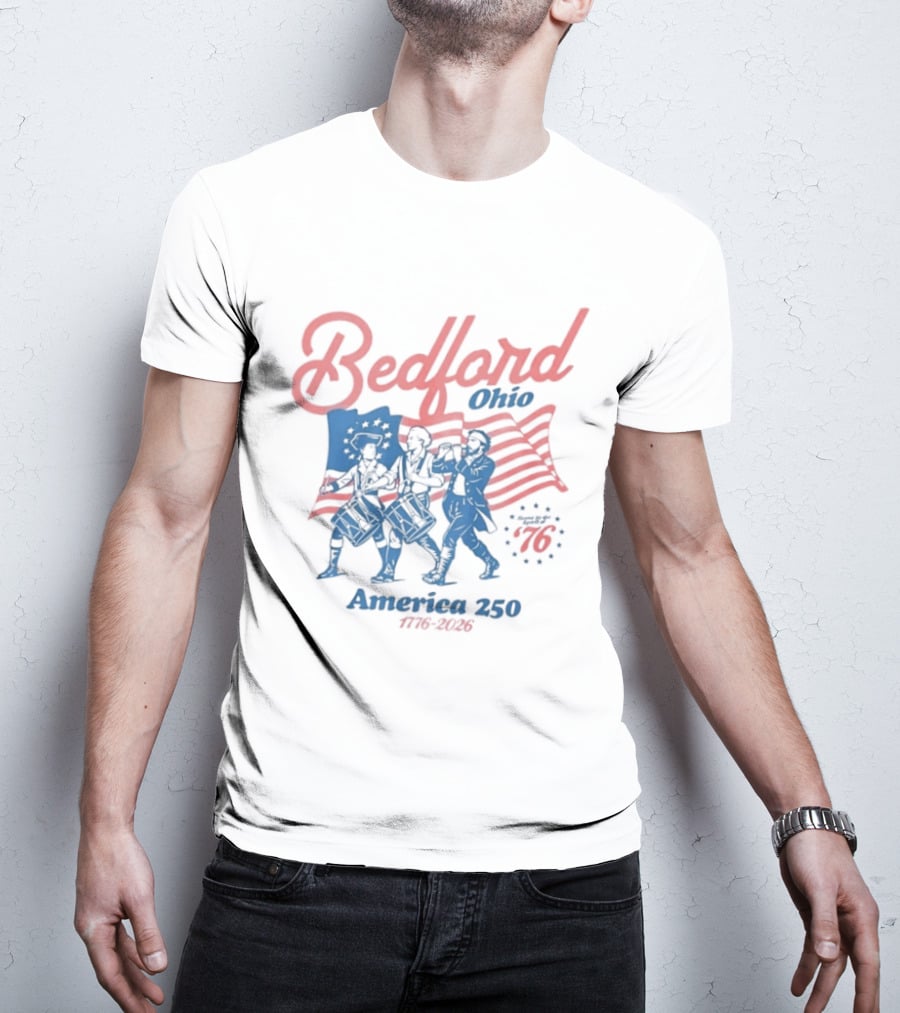 Bedford Ohio America 250 Celebration 1776 2026 Flag Patriots T-Shirt