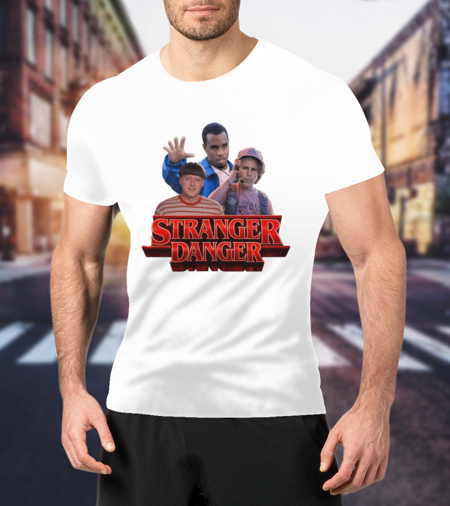 Stranger Danger Stranger Things Jeffrey Epstein Diddy T-Shirt