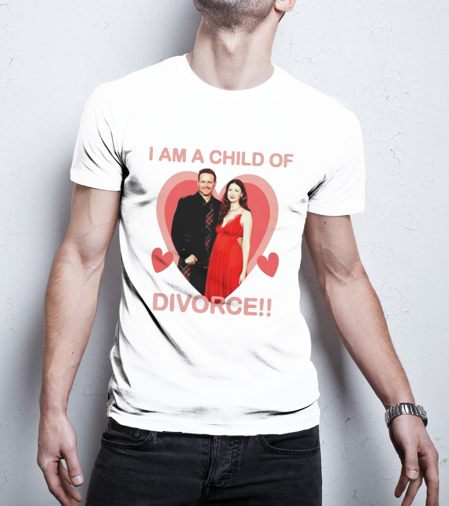 Sam Heughan Caitriona Balfe I Am A Child Of Divorce Hearts T-Shirt