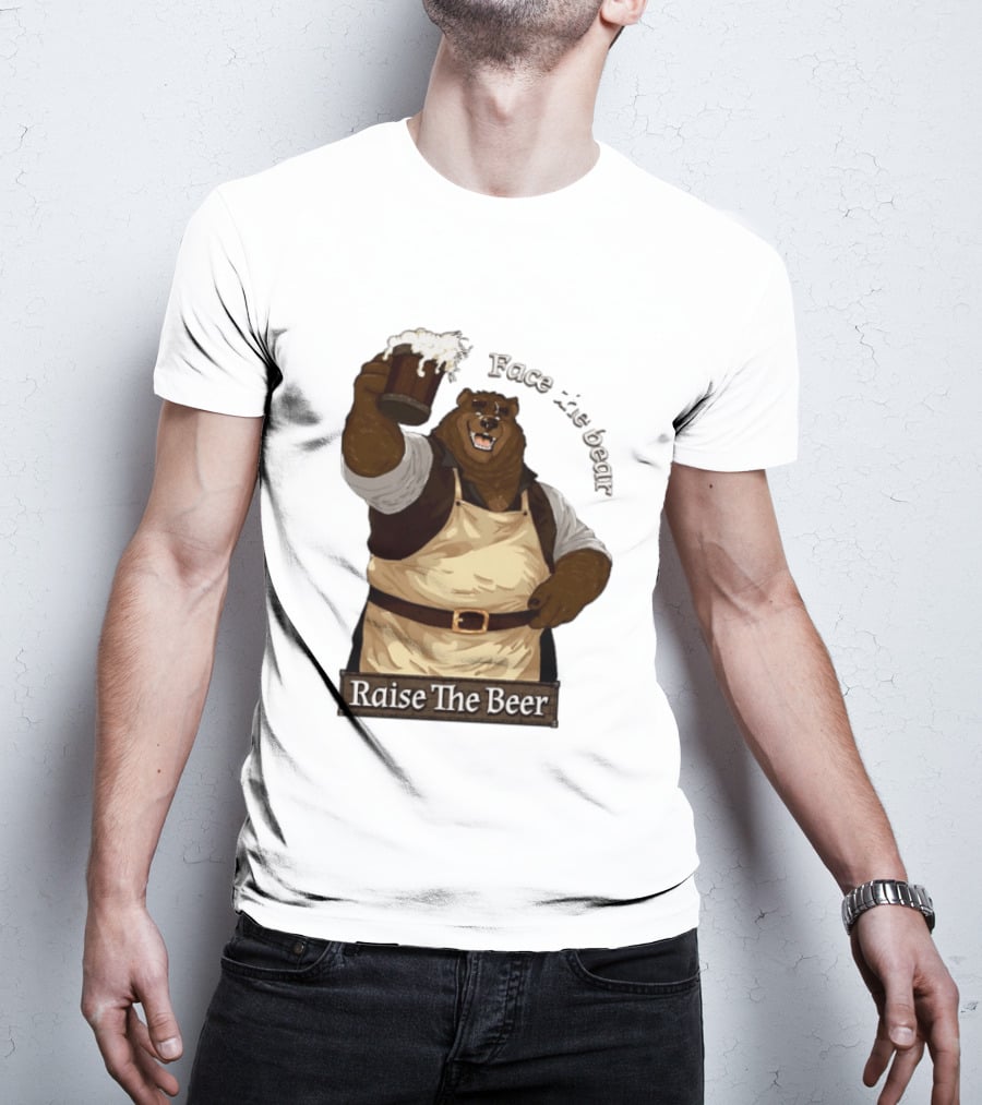 Face The Bear Raise The Beer Toast With A Cheerful Bear T-Shirt