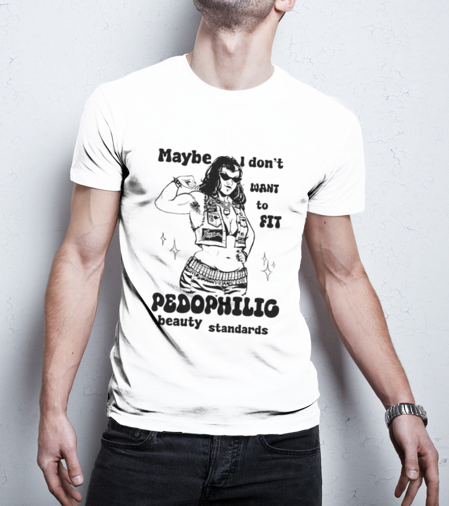 Maybe I Don't Want To Fit Pedophilic Beauty Standards Punching Woman T-Shirt