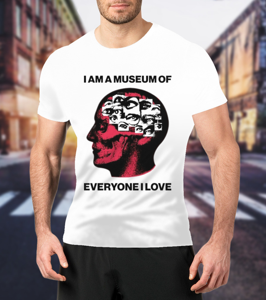 I Am A Museum Of Everyone I Love Skull Face Profile With Eyes T-Shirt