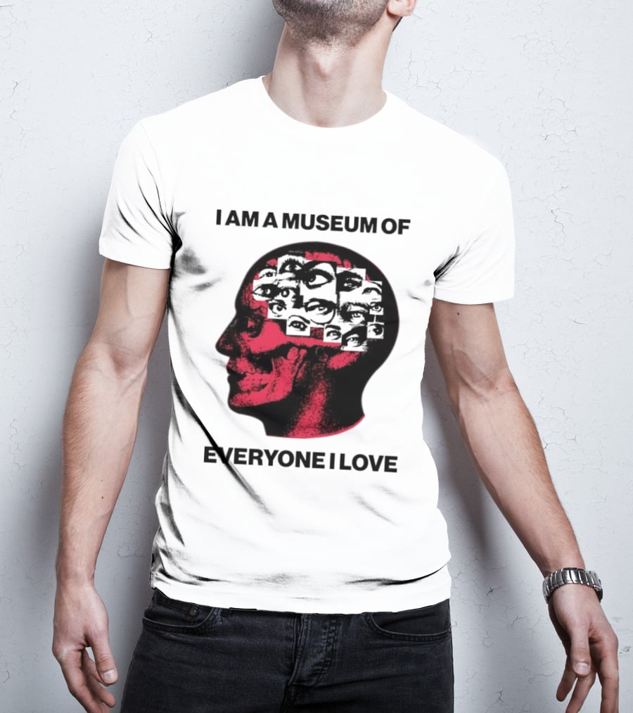 I Am A Museum Of Everyone I Love Skull Face Profile With Eyes T-Shirt