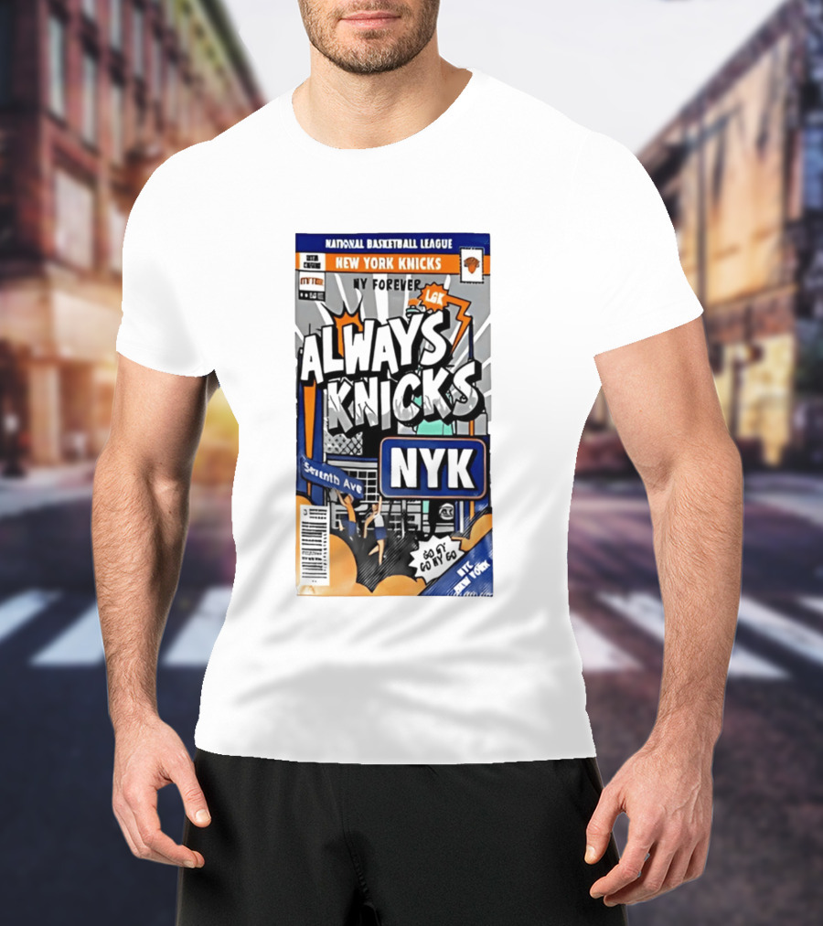 Always Knicks NY Forever Seventh Ave National Basketball League New York Knicks NYK T-Shirt