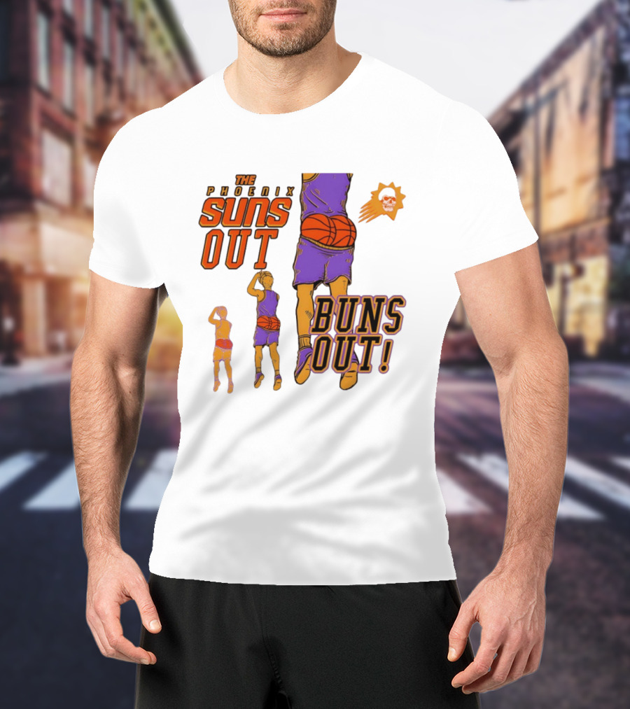 The Phoenix Suns Out Buns Out Basketball Player Fun T-Shirt