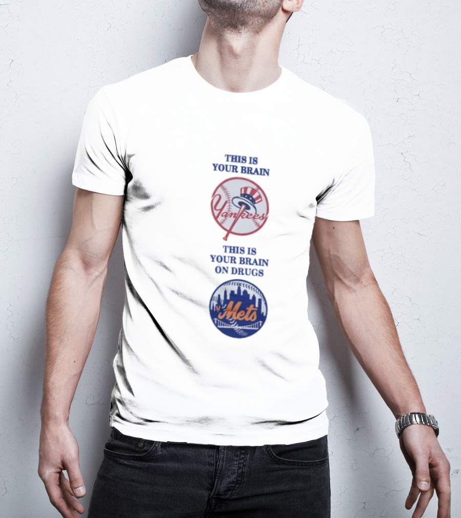 This Is Your Brain Yankees This Is Your Brain On Drugs Mets T-Shirt