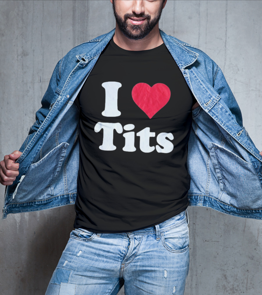 I Love Tits Heart Shape T-Shirt