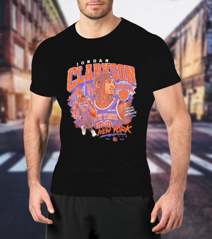 Jordan Clarkson New York Knicks Fearless Confident Unapologetic Player 00 T-Shirt