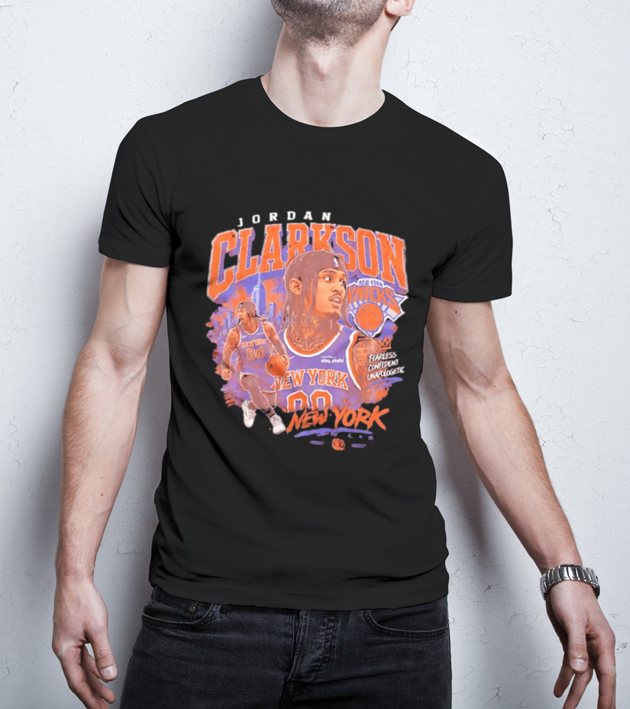 Jordan Clarkson New York Knicks Fearless Confident Unapologetic Player 00 T-Shirt