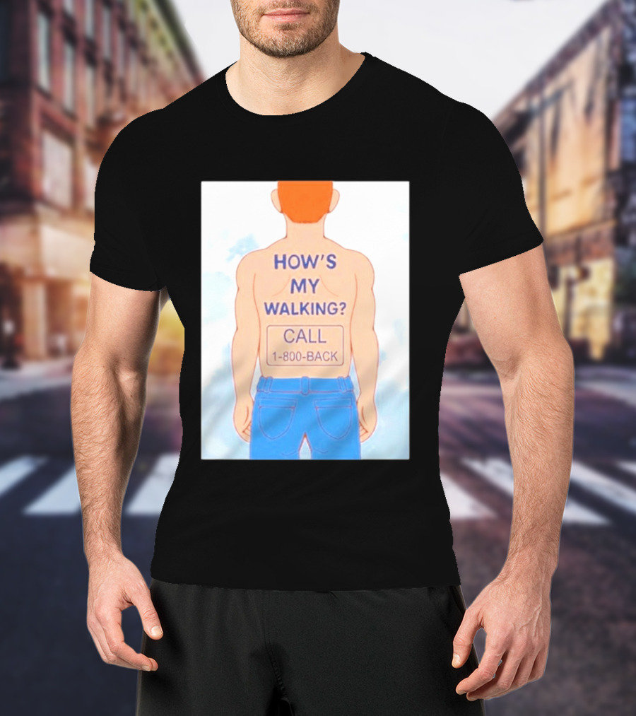 How's My Walking Call 1 800 Back Torso Man Blue Jeans T-Shirt