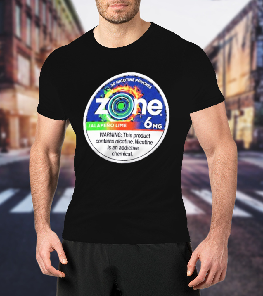 Zone 6 Nicotine Pouches Jalapeño Lime 6Mg Warning Contains Addictive Chemical T-Shirt