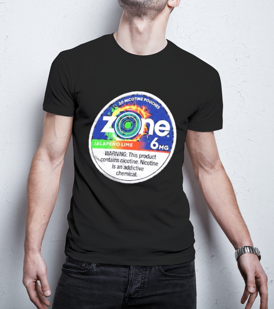 Zone 6 Nicotine Pouches Jalapeño Lime 6Mg Warning Contains Addictive Chemical T-Shirt