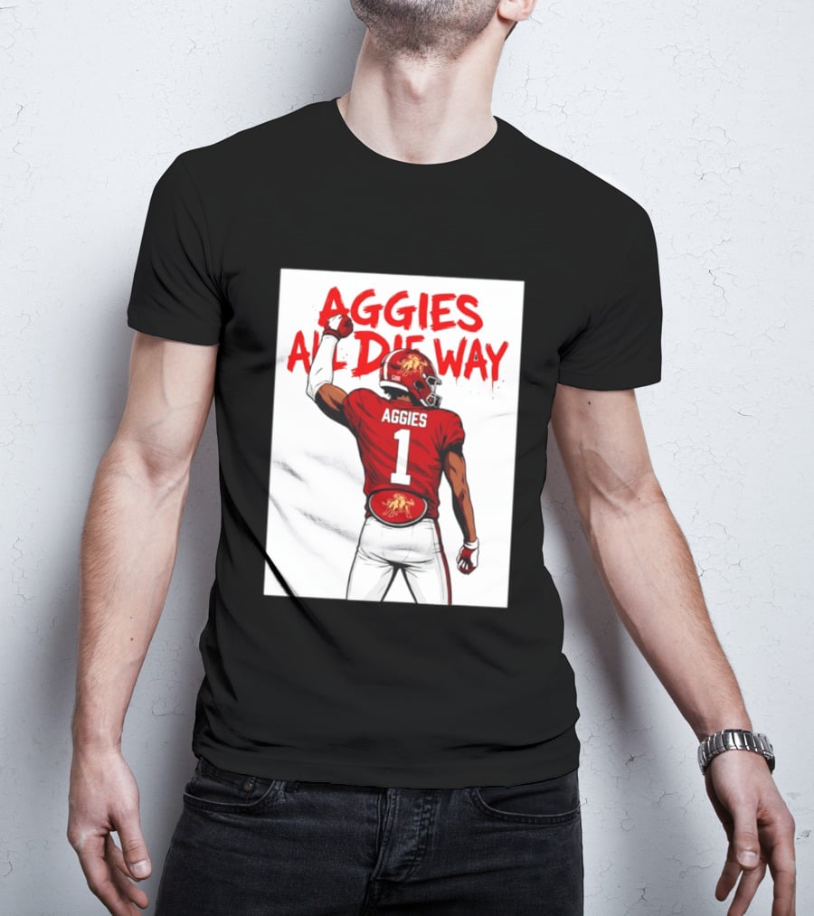 AGGIES ALL DIE WAY Football Aggies Number 1 Player T-Shirt
