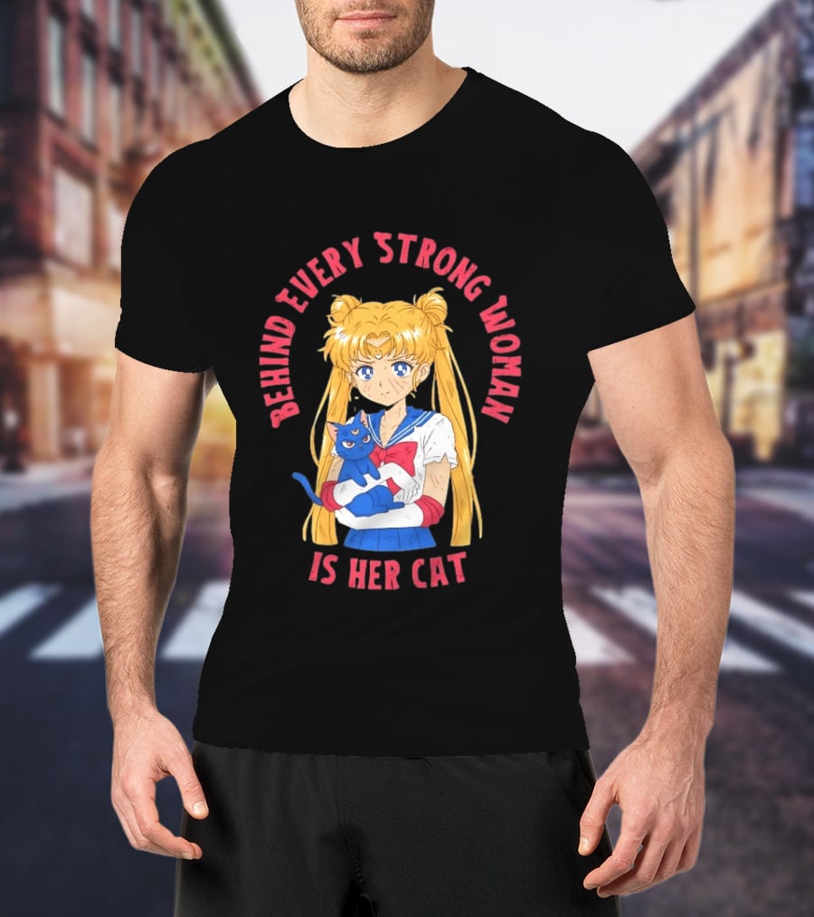 Sailor Moon Behind Every Strong Woman Is Her Cat Anime Manga Fans T-Shirt