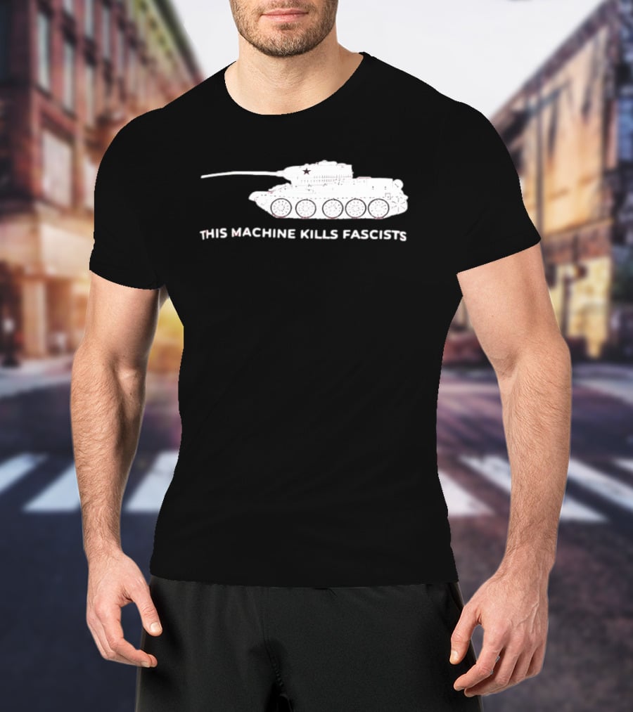 T 34 Tank This Machine Kills Fascists T-Shirt